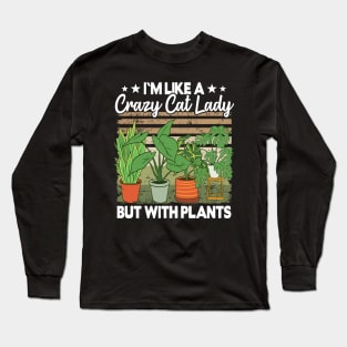 Funny Plants Gift Plant Lovers Gift Gardening Mom Long Sleeve T-Shirt